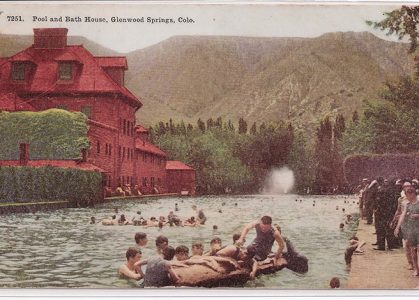 Views of Glenwood Hot Springs and Hotel Colorado in Glenwood Springs